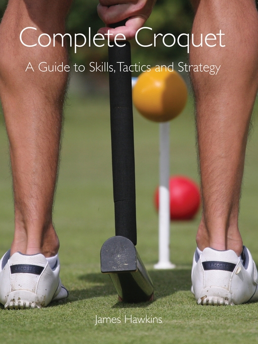 Title details for Complete Croquet by James Hawkins - Available